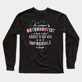 An awesome Orthodontist Gift Idea - Impossible to Forget Quote Long Sleeve T-Shirt